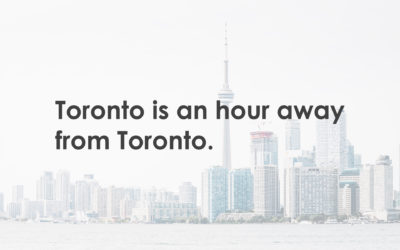 Toronto is an hour away from Toronto